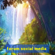 forum social media