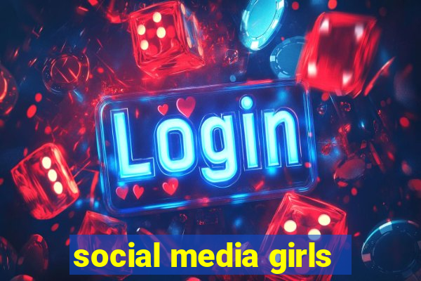 social media girls