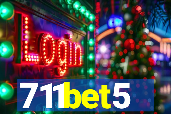 711bet5