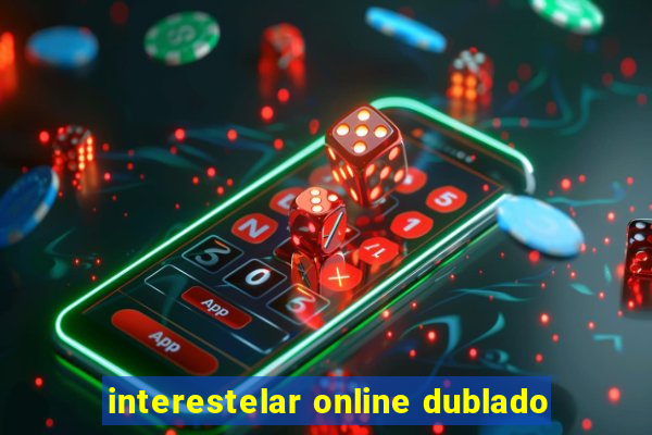 interestelar online dublado