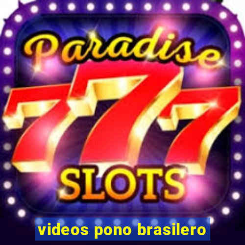 videos pono brasilero