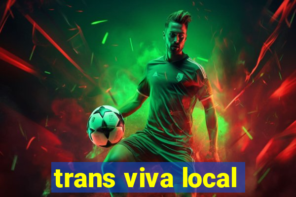 trans viva local