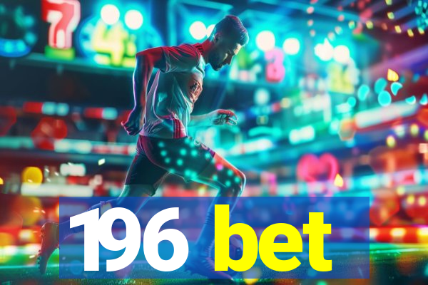 196 bet