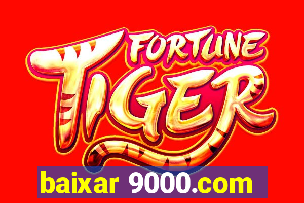 baixar 9000.com