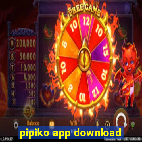 pipiko app download