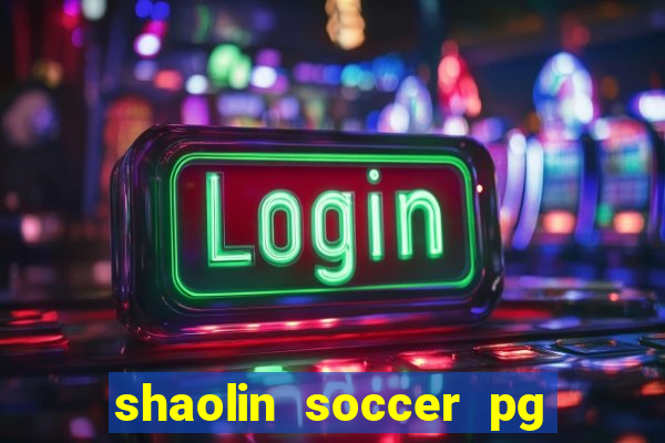 shaolin soccer pg soft demo