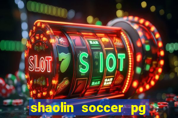 shaolin soccer pg soft demo