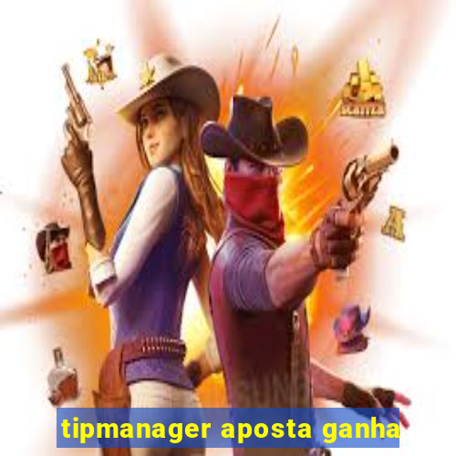 tipmanager aposta ganha