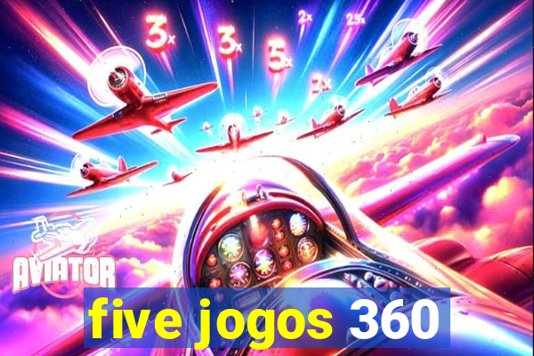 five jogos 360