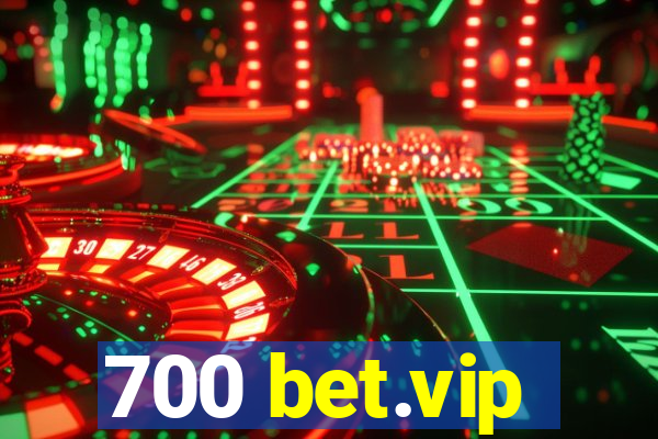 700 bet.vip