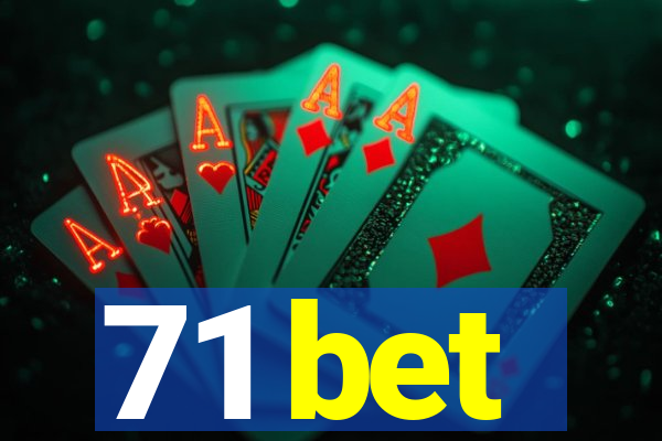 71 bet