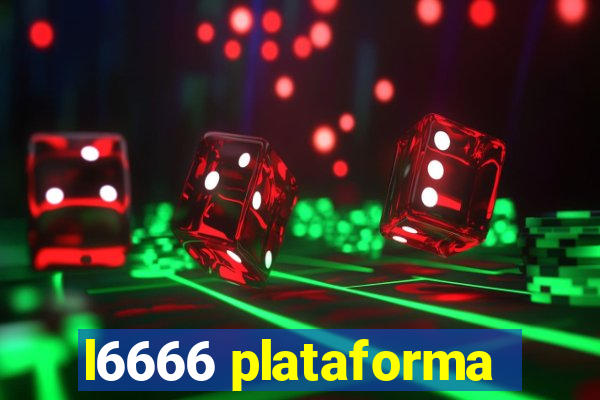 l6666 plataforma