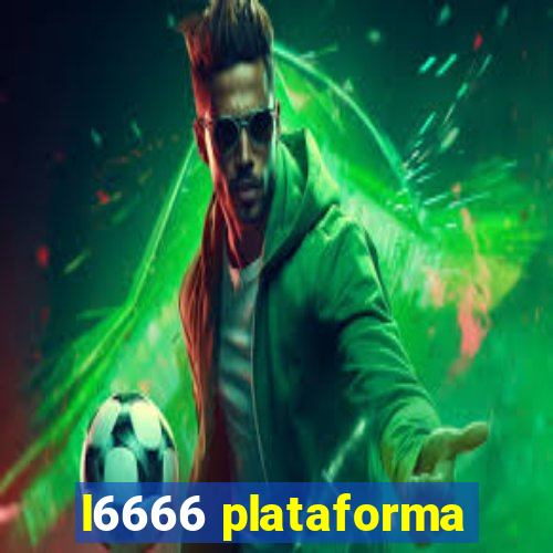 l6666 plataforma