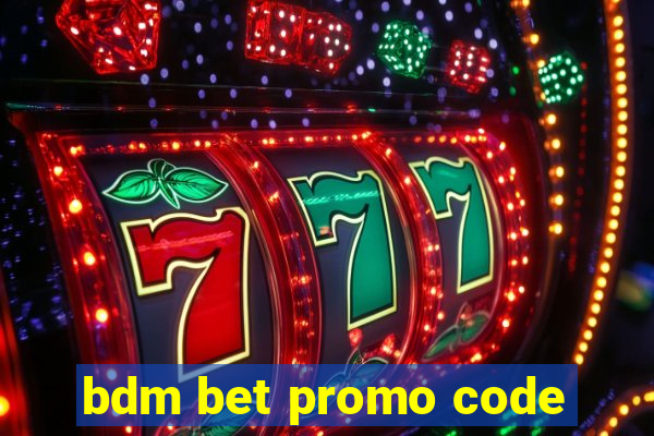 bdm bet promo code