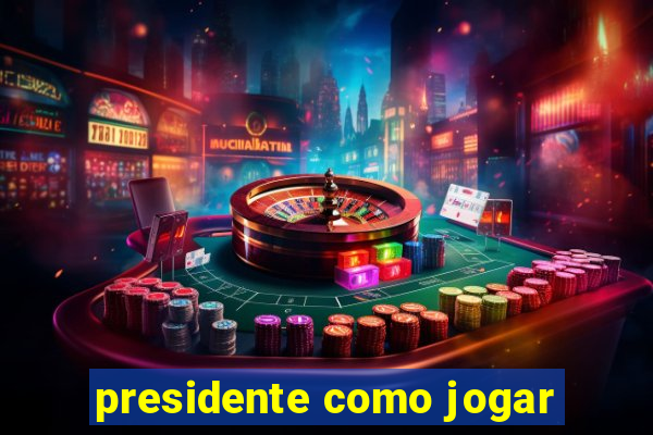 presidente como jogar