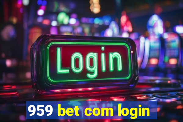 959 bet com login