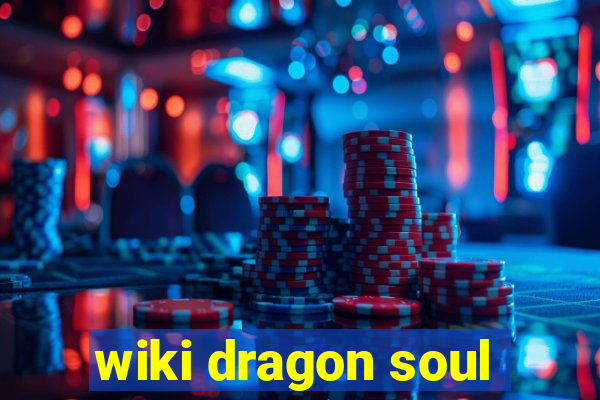 wiki dragon soul