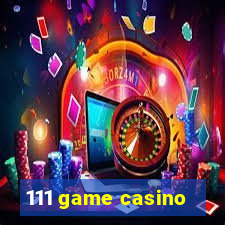 111 game casino