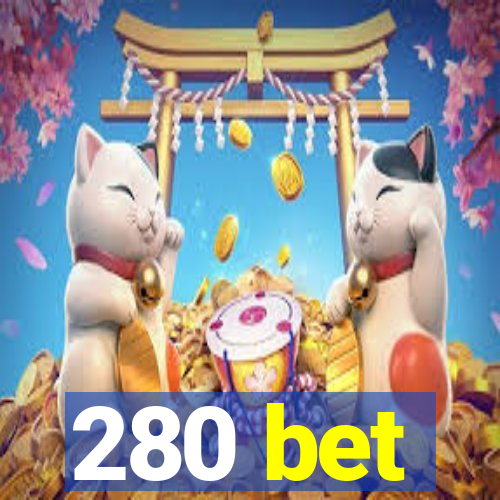 280 bet