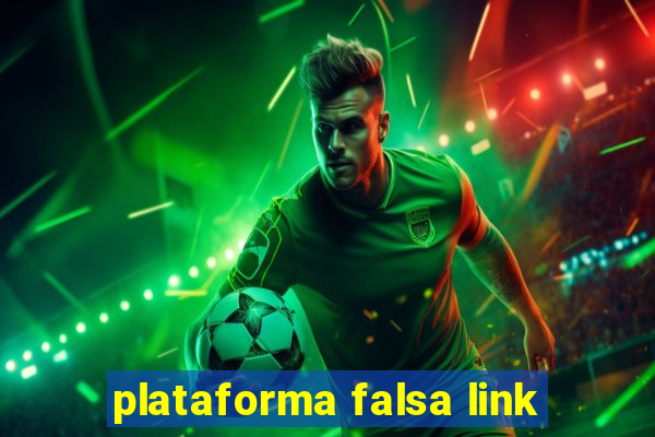 plataforma falsa link