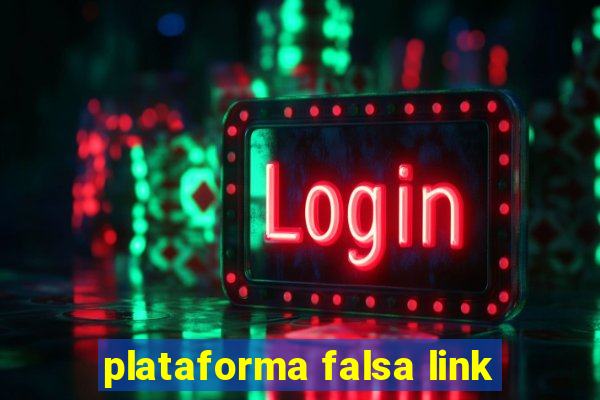 plataforma falsa link