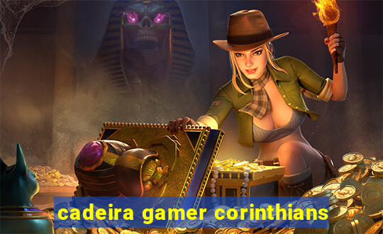 cadeira gamer corinthians