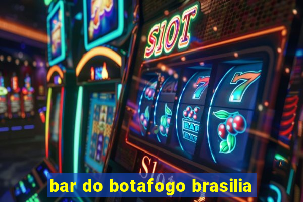 bar do botafogo brasilia