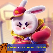 sportv 2 ao vivo multicanais