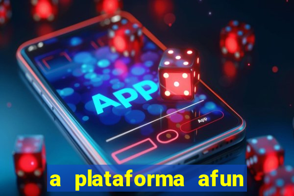 a plataforma afun paga mesmo