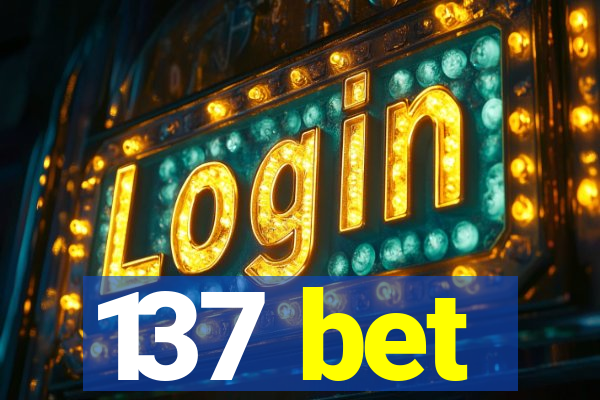 137 bet