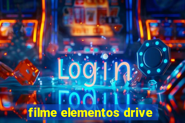 filme elementos drive