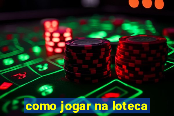 como jogar na loteca