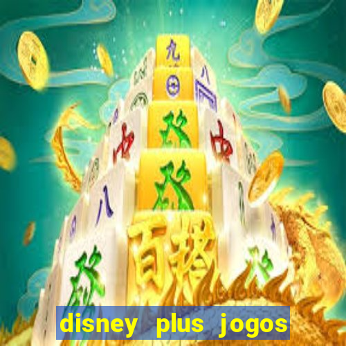 disney plus jogos de futebol