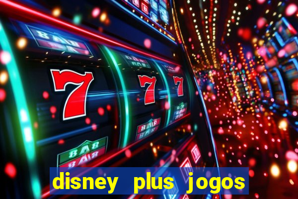 disney plus jogos de futebol