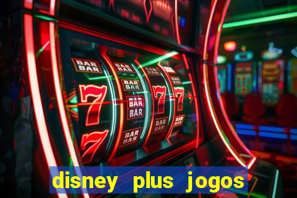 disney plus jogos de futebol