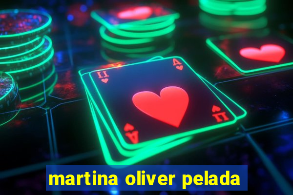 martina oliver pelada