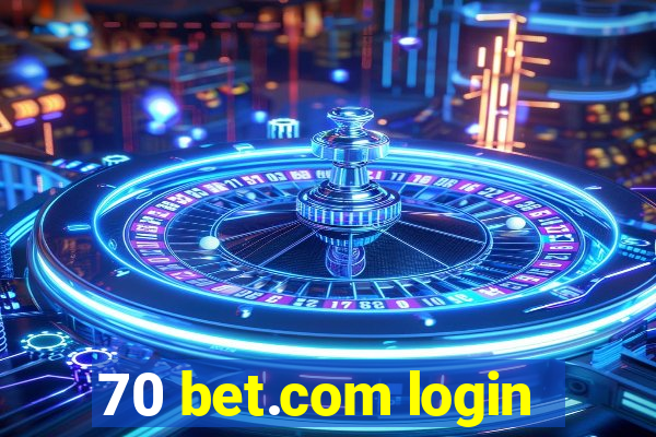 70 bet.com login