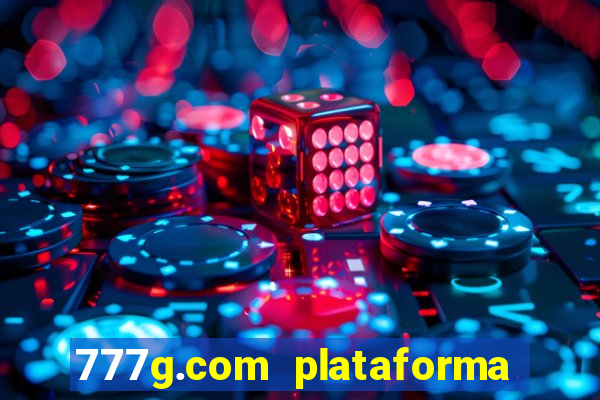 777g.com plataforma de jogos