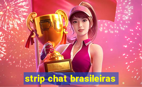 strip chat brasileiras