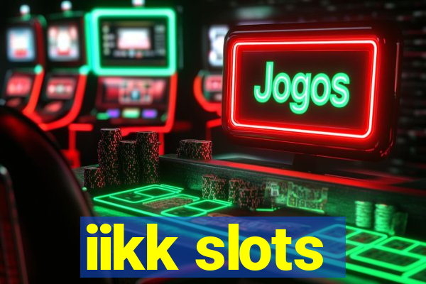 iikk slots