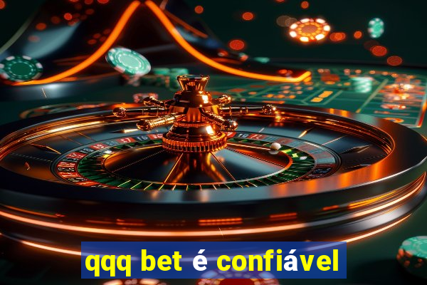 qqq bet é confiável