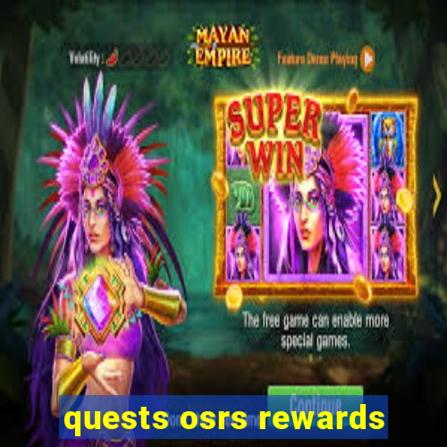 quests osrs rewards