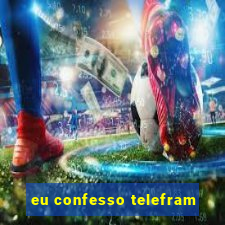 eu confesso telefram