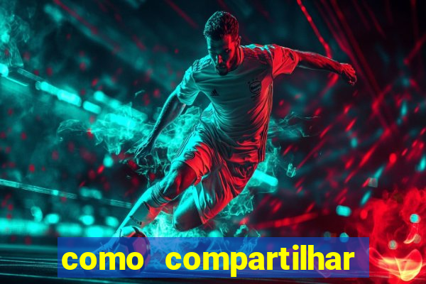 como compartilhar aposta no bet365