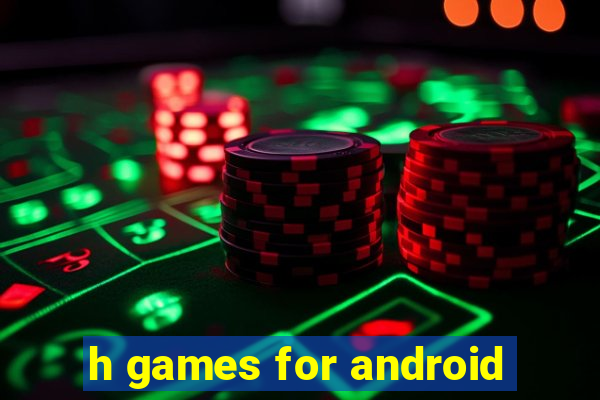 h games for android