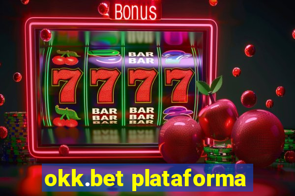 okk.bet plataforma