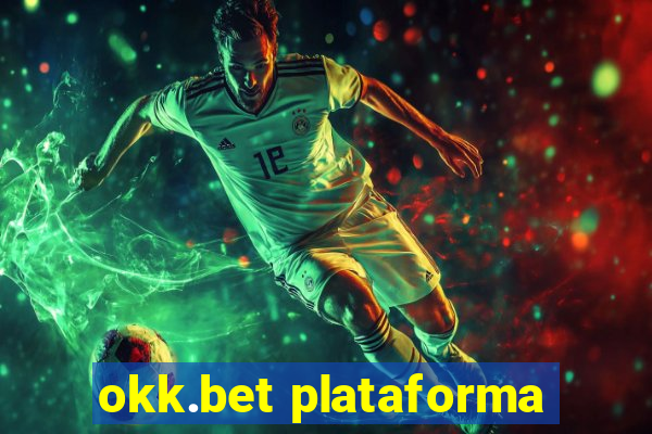 okk.bet plataforma