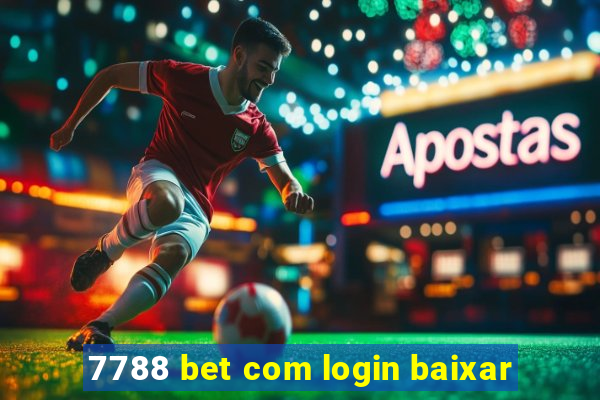 7788 bet com login baixar