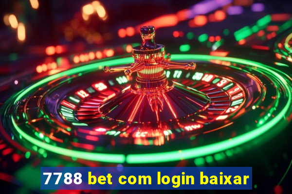 7788 bet com login baixar