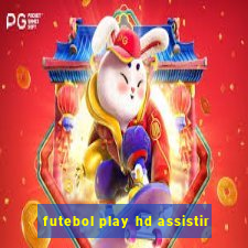 futebol play hd assistir